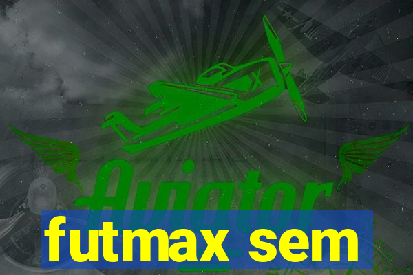 futmax sem