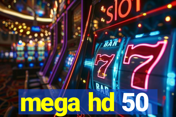 mega hd 50