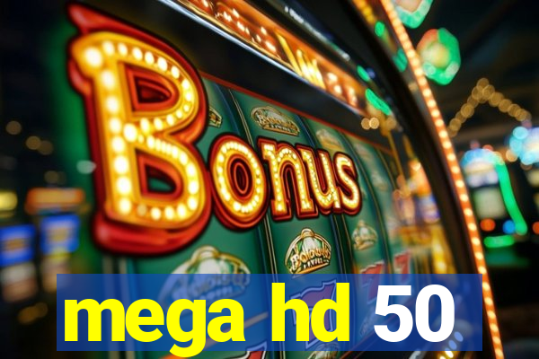 mega hd 50