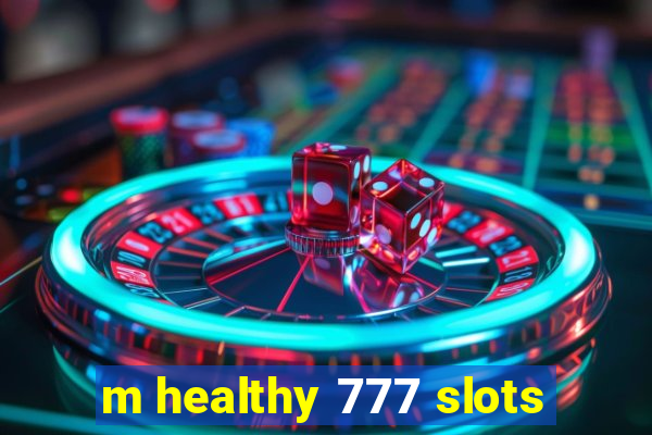 m healthy 777 slots