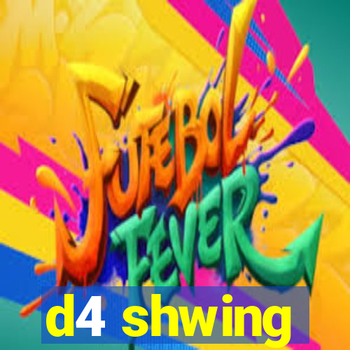 d4 shwing