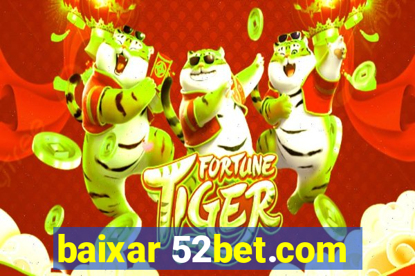 baixar 52bet.com