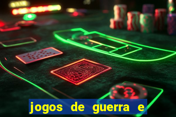 jogos de guerra e de estrategia