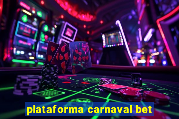 plataforma carnaval bet