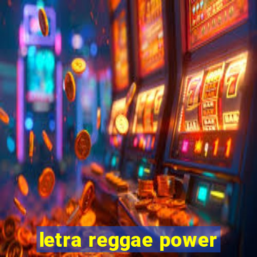 letra reggae power