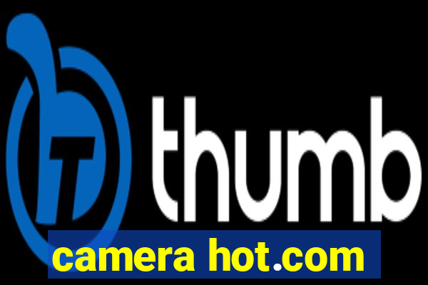 camera hot.com