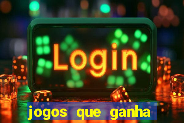 jogos que ganha dinheiro de verdade sem depositar nada