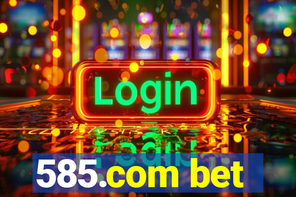 585.com bet