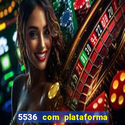 5536 com plataforma de jogos