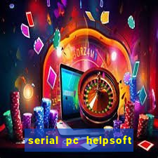 serial pc helpsoft driver updater