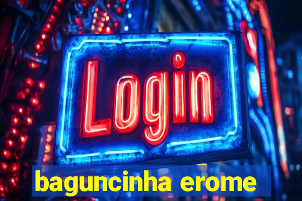 baguncinha erome