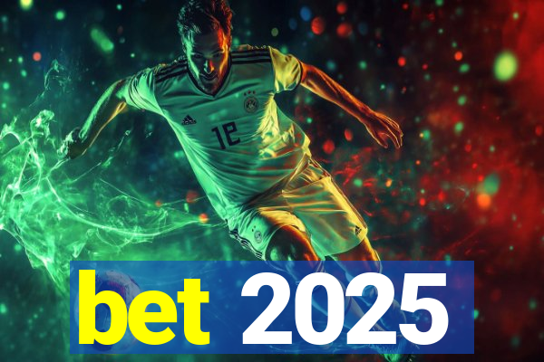 bet 2025