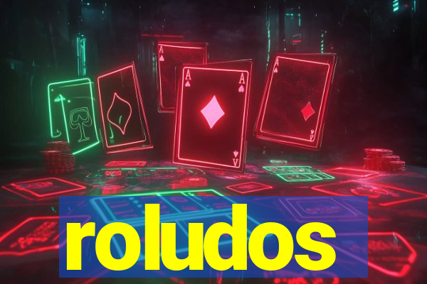 roludos