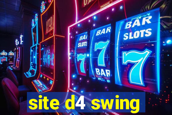 site d4 swing