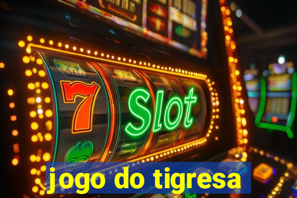 jogo do tigresa