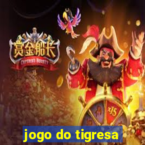 jogo do tigresa