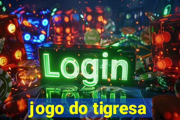 jogo do tigresa