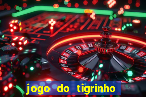 jogo do tigrinho bet vip