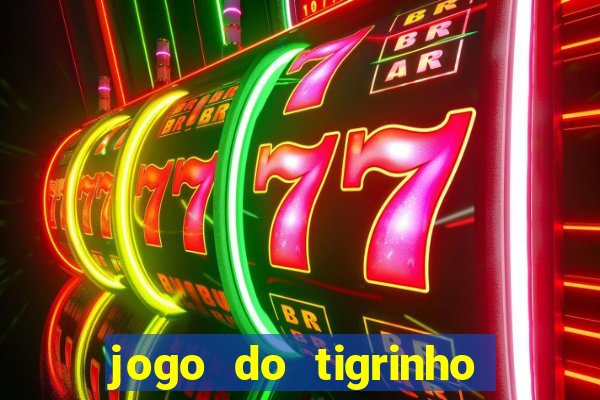 jogo do tigrinho bet vip