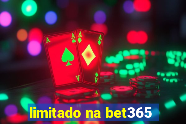 limitado na bet365