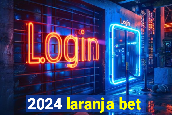 2024 laranja bet