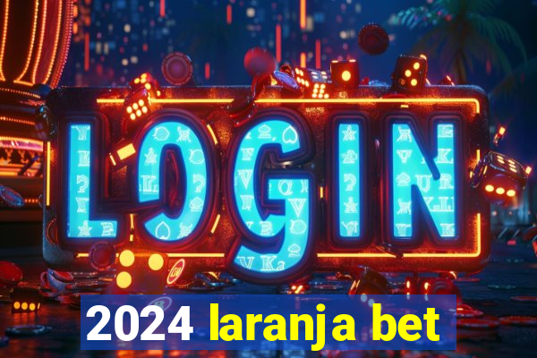 2024 laranja bet