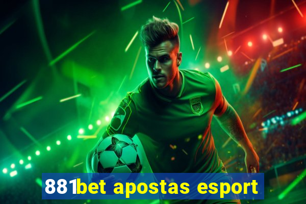 881bet apostas esport