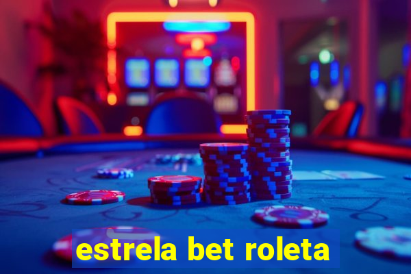 estrela bet roleta