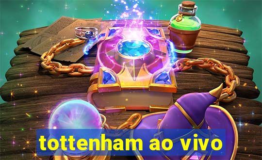 tottenham ao vivo