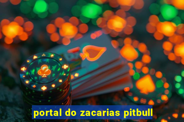 portal do zacarias pitbull