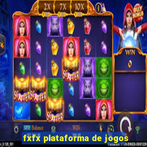 fxfx plataforma de jogos