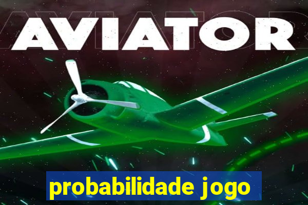 probabilidade jogo