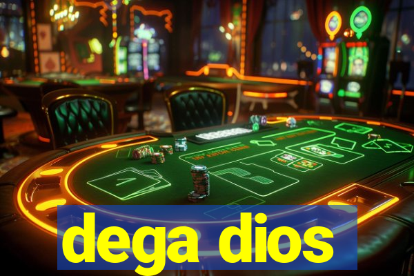 dega dios