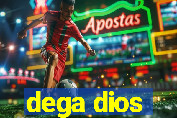 dega dios