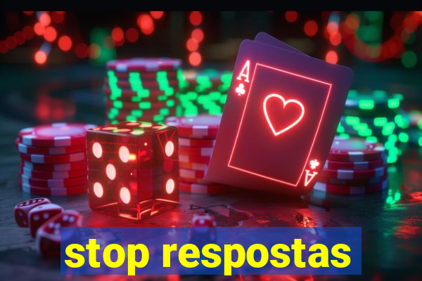 stop respostas