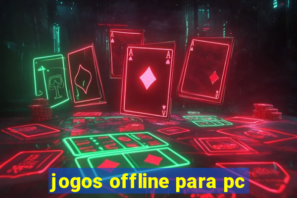 jogos offline para pc