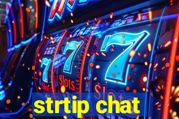 strtip chat