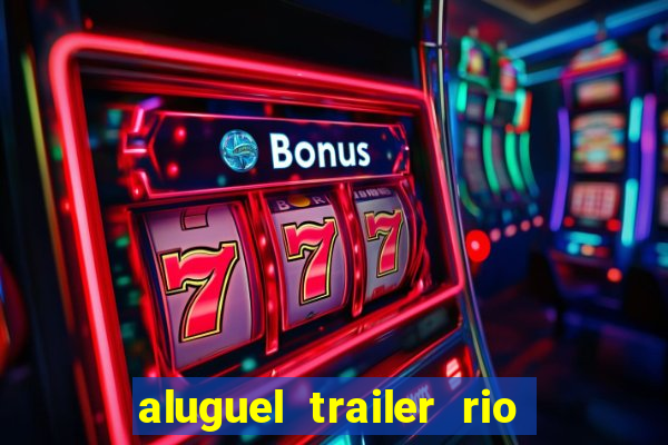 aluguel trailer rio grande do sul