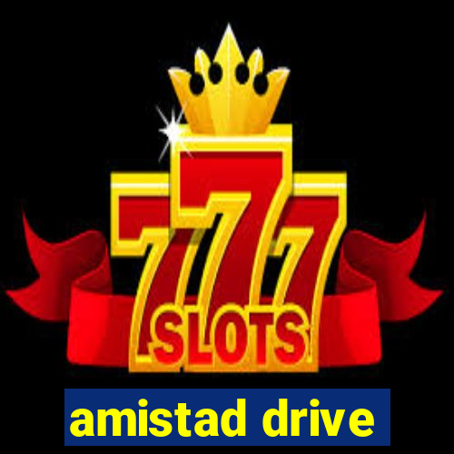 amistad drive