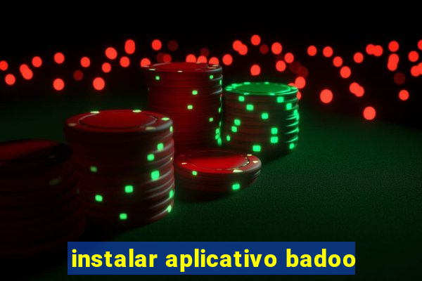 instalar aplicativo badoo