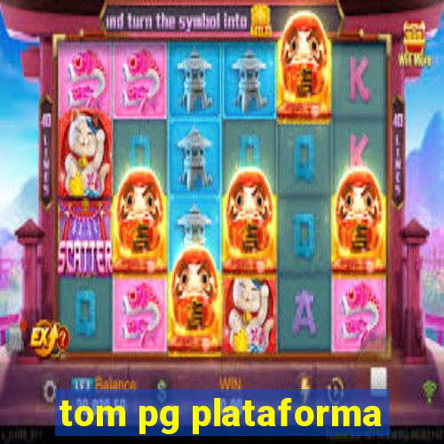 tom pg plataforma