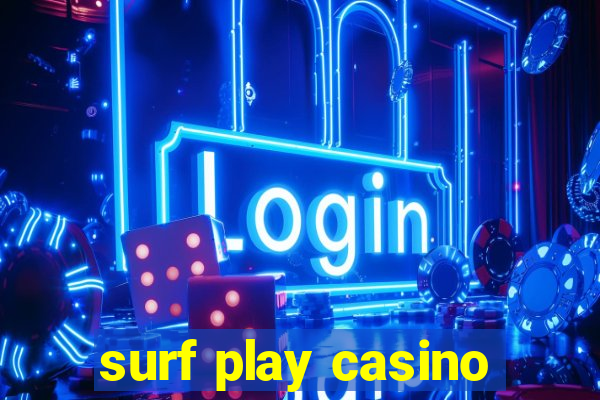 surf play casino