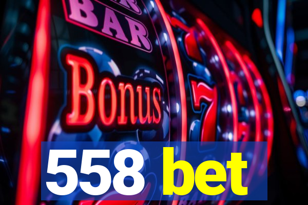 558 bet