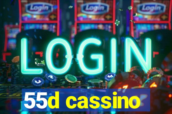 55d cassino