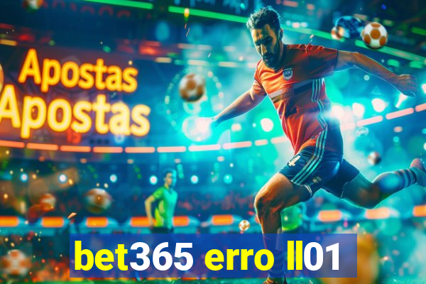 bet365 erro ll01