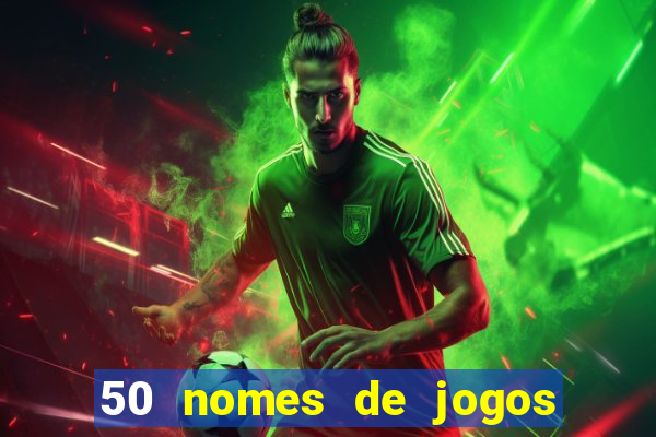 50 nomes de jogos com bola