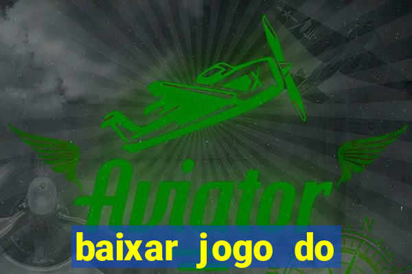 baixar jogo do tigrinho demo