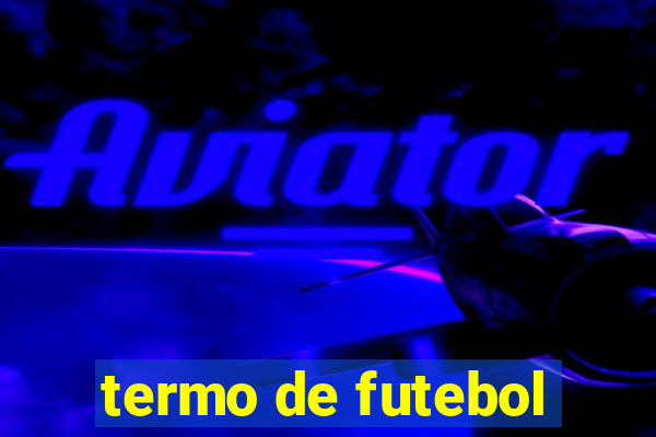 termo de futebol