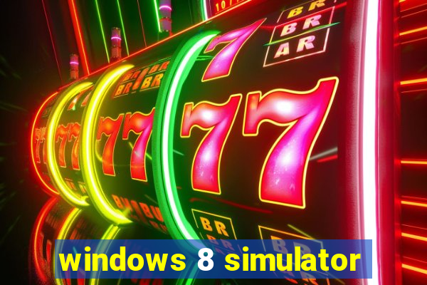 windows 8 simulator