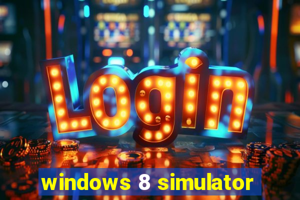 windows 8 simulator